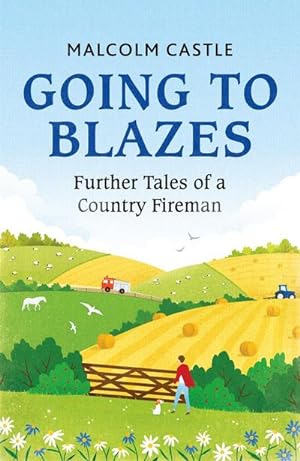 Bild des Verkufers fr Going to Blazes : Further Tales of a Country Fireman zum Verkauf von Smartbuy