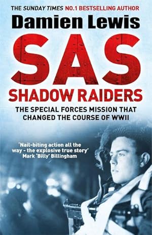 Bild des Verkufers fr SAS Shadow Raiders : The Ultra-Secret Mission that Changed the Course of WWII zum Verkauf von Smartbuy