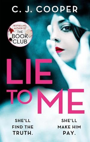 Seller image for Lie to Me : An addictive and heart-racing thriller from the bestselling author of The Book Club for sale by Smartbuy