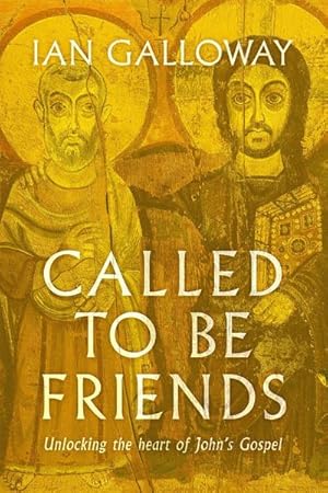 Bild des Verkufers fr Called To Be Friends : Unlocking the Heart of John's Gospel zum Verkauf von Smartbuy