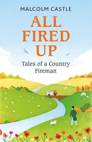 Bild des Verkufers fr All Fired Up : Tales of a Country Fireman zum Verkauf von Smartbuy