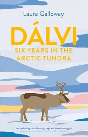 Bild des Verkufers fr Dalvi : Six Years in the Arctic Tundra zum Verkauf von Smartbuy