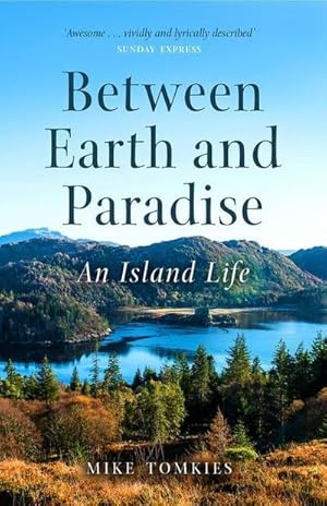 Bild des Verkufers fr Between Earth and Paradise : An Island Life zum Verkauf von Smartbuy