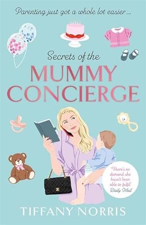 Seller image for Secrets of the Mummy Concierge : The perfect Christmas gift: 'There's no demand she hasn't been able to fulfil' Daily Mail for sale by Smartbuy
