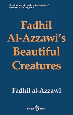 Bild des Verkufers fr Fadhil Al-Azzawi's Beautiful Creatures zum Verkauf von Smartbuy