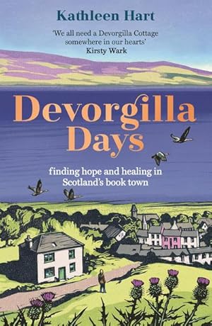 Imagen del vendedor de Devorgilla Days : finding hope and healing in Scotland's book town a la venta por Smartbuy