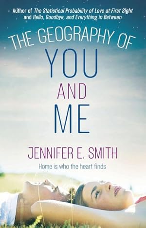 Bild des Verkufers fr The Geography of You and Me : a heart-warming and tear-jerking YA romance zum Verkauf von Smartbuy