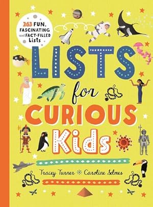 Image du vendeur pour Lists for Curious Kids : 263 Fun, Fascinating and Fact-Filled Lists mis en vente par Smartbuy