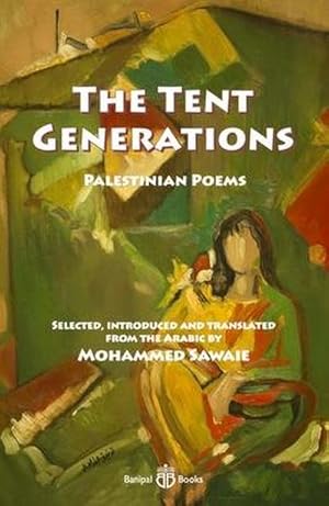 Seller image for The Tent Generations : Palestinian Poems for sale by Smartbuy