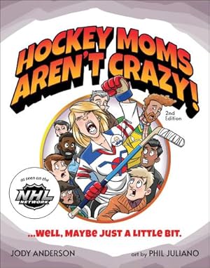 Bild des Verkufers fr Hockey Moms Aren't Crazy! : .Well, Maybe Just a Little Bit zum Verkauf von Smartbuy