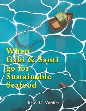 Image du vendeur pour When Gabi and Santi go for Sustainable Seafood mis en vente par Smartbuy