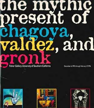 Seller image for The Mythic Present of Chagoya, Valdez, and Gronk for sale by Wittenborn Art Books