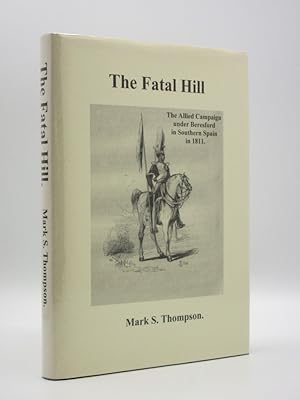 The Fatal Hill. The Campaign in Southern Spain in 1811