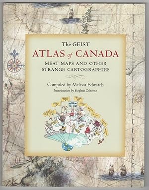 Seller image for The Geist Atlas of Canada Meat Maps and Other Strange Cartographies for sale by Ainsworth Books ( IOBA)