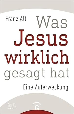 Bild des Verkäufers für Was Jesus wirklich gesagt hat : Eine Auferweckung zum Verkauf von AHA-BUCH GmbH