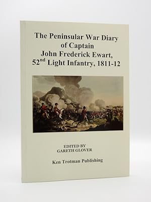 Seller image for The Peninsular War Diary of Captain John Frederick Ewart, 52nd Light Infantry, 1811-12 for sale by Tarrington Books
