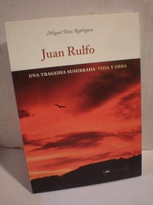 Seller image for Juan Rulfo. Una tragedia susurrada: vida y obra for sale by Librera Antonio Azorn
