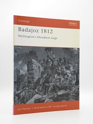 Seller image for Badajoz 1812. Wellington's Bloodiest Siege.: (Osprey Campaign Series No. 65) for sale by Tarrington Books