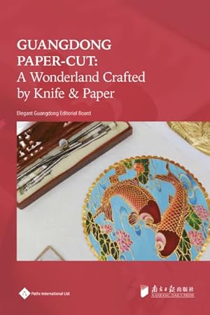 Seller image for Guangdong Paper-Cut : A Wonderland Crafted by Knife & Paper for sale by GreatBookPrices