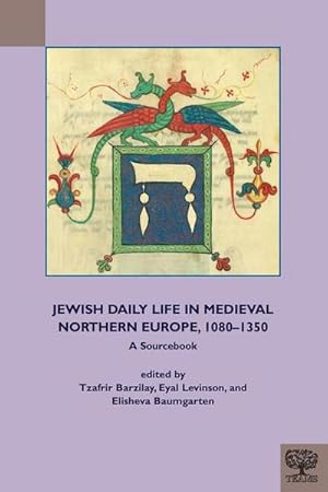 Immagine del venditore per Jewish Daily Life in Medieval Northern Europe, 1080-1350 : A Sourcebook venduto da AHA-BUCH GmbH