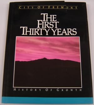 Imagen del vendedor de City of Fremont: The First Thirty Years, History of Growth a la venta por Books of Paradise