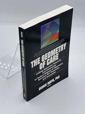Seller image for The Geometry of Care Linking Resources, Research, and Community to Reduce Degrees of Separation between HIV Treatment and Prevention for sale by True Oak Books