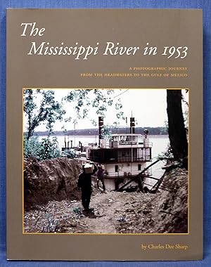 Seller image for The Mississippi River in 1953: A Photographic Journey from the Headwaters to the Delta (Center Books on American Places (Paperback)) for sale by Dennis McCarty Bookseller