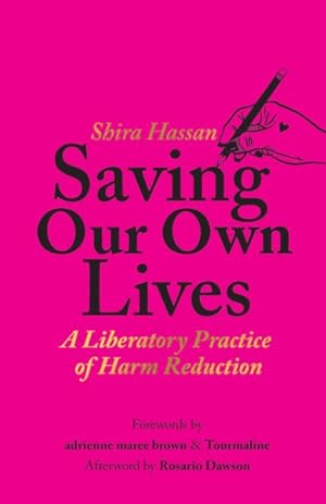 Seller image for Saving Our Own Lives : A Liberatory Practice of Harm Reduction for sale by GreatBookPrices