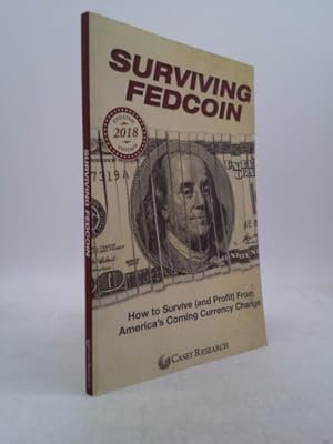 Bild des Verkufers fr Surviving Fedcoin: How to Survive (and Profit) From America's Coming Currency Change zum Verkauf von ThriftBooksVintage