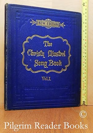 The Christy Minstrel Song Books. Vol. I Containing Sixty-Nine Songs with Choruses and Pianoforte ...