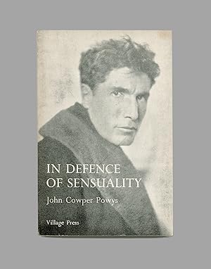 Seller image for Powys. In Defence of Sensuality by John Cowper Powys 1974 Paperback Reprint Issued by Village Press, London. First Village Press Printing. This edition OP. for sale by Brothertown Books