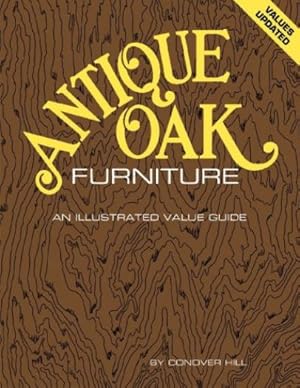 Seller image for Antique Oak Furniture: An Illustrated Value Guide (Paperback) for sale by InventoryMasters