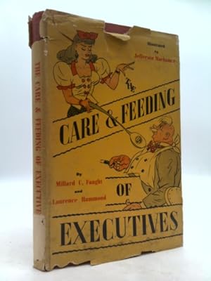 Bild des Verkufers fr The Care and Feeding of Executives and the General zum Verkauf von ThriftBooksVintage