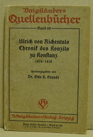 Ulrich von Richentals Chronik des Konzils zu Konstanz 1414 - 1418. (Voigtländers Quellenbücher Ba...