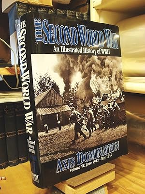 Seller image for World War II, Axis Domination Vol. 6 : June 1942 - May 1943 for sale by Henniker Book Farm and Gifts