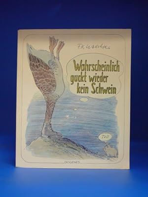 Imagen del vendedor de Wahrscheinlich guckt wieder kein Schwien. - a la venta por Buch- und Kunsthandlung Wilms Am Markt Wilms e.K.