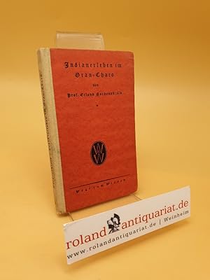 Seller image for Indianerleben : El Gran Chaco ; Erlebnisse und Beobachtungen for sale by Roland Antiquariat UG haftungsbeschrnkt