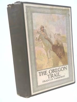 Bild des Verkufers fr THE OREGON TRAIL: Sketches of Prairie and Rocky-Mountain Life zum Verkauf von ThriftBooksVintage
