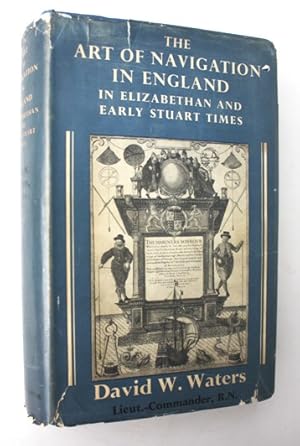 Imagen del vendedor de The Art of Navigation in England in Elizabethan and Early Stuart Times a la venta por Vortex Books