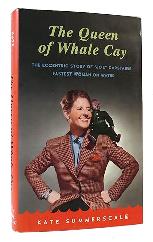 QUEEN OF WHALE CAY The Eccentric Story of 'Joe' Carstairs, Fastest Woman on Water