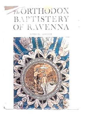 Bild des Verkufers fr The Orthodox Baptistery of Ravenna (Yale Publications in the History of Art;no.18) zum Verkauf von World of Rare Books