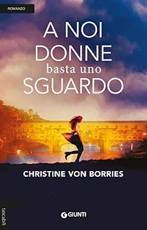 Immagine del venditore per A noi donne basta uno sguardo - Christine von Borries venduto da libreria biblos
