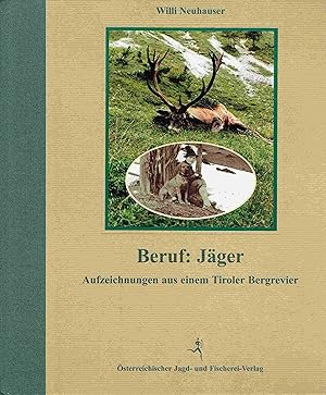 Seller image for Beruf: Jger. Aufzeichnungen aus einem Tiroler Bergrevier. for sale by Antiquariat Bernhardt