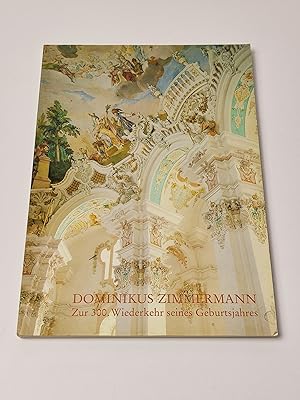 Seller image for Dominikus Zimmermann. Aus Anlass der 300. Wiederkehr des Geburtsjahres von Dominikus Zimmermann. Katalog zur Ausstellung im Alten Rathaus Landsberg am Lech for sale by BcherBirne