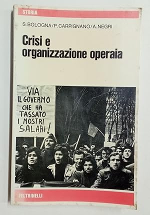 Bild des Verkufers fr Crisi e Organizzazione Operaia. zum Verkauf von Plurabelle Books Ltd