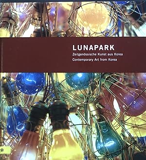 Image du vendeur pour Lunapark : Zeitgenssische Kunst aus Korea. mis en vente par books4less (Versandantiquariat Petra Gros GmbH & Co. KG)