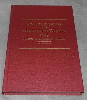 Bild des Verkufers fr To California on the Southern Route 1849: A History and Annotated Bibliography (American Trails Series) zum Verkauf von Pheonix Books and Collectibles