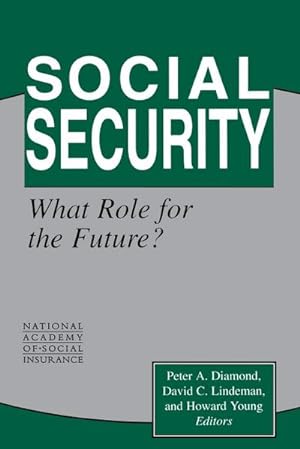 Bild des Verkufers fr Social Security : What Role for the Future? zum Verkauf von AHA-BUCH GmbH