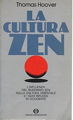 Seller image for La cultura zen. L'influenza del buddismo zen sulla cultura orientale e i suoi riflessi in occidente. for sale by FIRENZELIBRI SRL