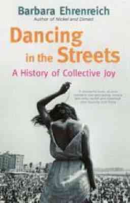Bild des Verkufers fr Dancing in the Streets : A History of Collective Joy zum Verkauf von GreatBookPrices
